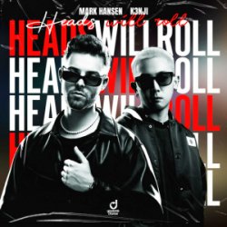 Portada Mark Hansen & K3NJI - Heads Will Roll
