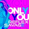 Portada Savage feat. Reflex - Only You Savage feat. Reflex - Only You