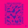 Portada Niels van Gogh - Rave All Night (extended mix) Niels van Gogh - Rave All Night (extended mix)