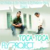 Portada Fly Project - Toca Toca (Radio Edit) Fly Project - Toca Toca (Radio Edit)