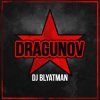 Portada DJ Blyatman - Dragunov DJ Blyatman - Dragunov