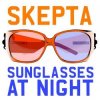 Portada Skepta - Sunglasses At Night (DJ Naughty Funky Mix) Skepta - Sunglasses At Night (DJ Naughty Funky Mix)