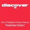 Portada John O'Callaghan And Bryan Kearney - Restricted Motion (Original Mix) John O'Callaghan And Bryan Kearney - Restricted Motion (Original Mix)