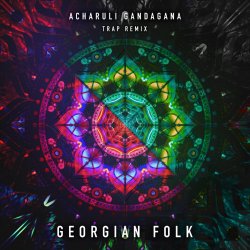 Portada Georgian Folk - Acharuli Gandagana (Trap Remix Edit)