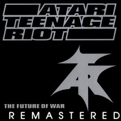 Portada Atari Teenage Riot - Deutschland Has Gotta Die!
