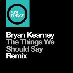 Portada Bryan Kearney - The things we should say (Solarstone Pure remix)