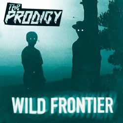 Portada The Prodigy - Wild Frontier (Wilkinson Remix)