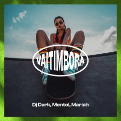 Portada Dj Dark & Mentol & Mariah - Vaitimbora