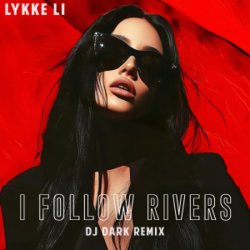 Portada Lykke Li - I Follow Rivers (Dj Dark Cover Remix)