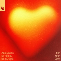 Portada Ape Drums & Eli Fola & BL SUEDE - For Your Love