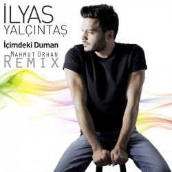Portada Ilyas Yalcintas - Içimdeki Duman (Mahmut Orhan Remix)