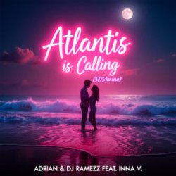 Portada Adrian & DJ Ramezz & Inna V - Atlantis Is Calling (S.O.S for Love) (Radio Edit)