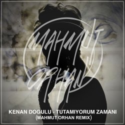 Portada Kenan Dogulu - Tutamıyorum Zamanı (Mahmut Orhan Remix)