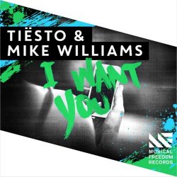 Portada Tiesto & Mike Williams - I Want You