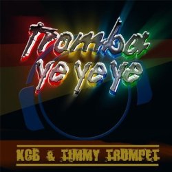 Portada KCB and Timmy Trumpet - Tromba ye ye ye (radio edit)