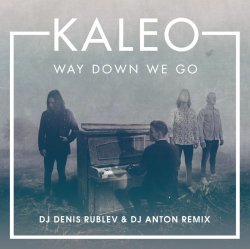 Portada Kaleo - Way Down We Go (dj denis rublev & dj anton remix)