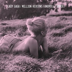 Portada Lady Gaga - Million Reasons (Andrelli Remix)