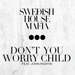 Portada Swedish House Mafia feat. John Martin - Don't You Worry Child (Radio Edit)