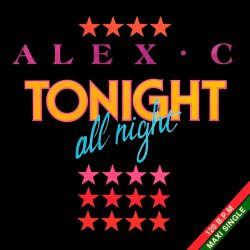 Portada Alex C - Tonight All Night (Dance Mix)