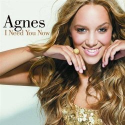 Portada Agnes - I Need You Now (UK Radio Edit)