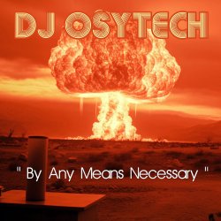 Portada Dj Osytech - By Any Means Necessary