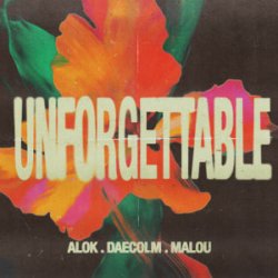 Portada Alok & Daecolm & Malou - Unforgettable