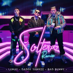 Portada Lunay Ft. Daddy Yankee y Bad Bunny - Soltera (Remix)
