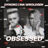 Portada Dynoro & Ina Wroldsen - Obsessed Dynoro & Ina Wroldsen - Obsessed