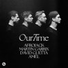 Portada Afrojack & Martin Garrix & David Guetta & Amél - Our Time Afrojack & Martin Garrix & David Guetta & Amél - Our Time