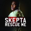 Portada Skepta - Rescue Me (Radio Edit) Skepta - Rescue Me (Radio Edit)