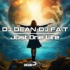 Portada DJ Dean & DJ Fait - Just One Life (Original Mix) DJ Dean & DJ Fait - Just One Life (Original Mix)
