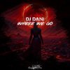 DJ Dani - Where We Go (Radio Edit)
