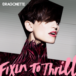 Portada Dragonette - Fixin to Thrill