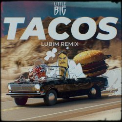 Portada Little Big - Tacos (Lubim Remix)