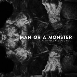 Portada Sam Tinnesz feat. Zayde Wølf - Man or a Monster