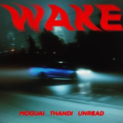 Portada MOGUAI & Thandi & UnRead - Wake
