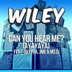 Portada Wiley - Can You Hear Me (Ayayaya) [Adam F Remix]
