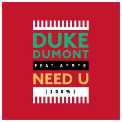 Portada Duke Dumont - Need U (100%) (Feat. AME) (Artful Bootleg Mix)