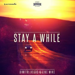 Portada Dimitri Vegas & Like Mike - Stay A While (Extended Mix)