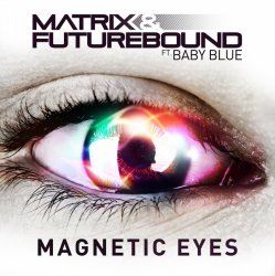 Portada Matrix & Futurebound feat. Baby Blue - Magnetic Eyes (Radio Edit)