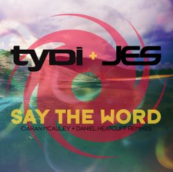 Portada TyDi & JES - Say The Word [Ciaran McAuley Remix]