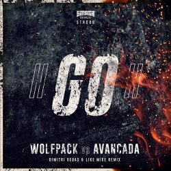 Portada Wolfpack & Avancada - GO! (Dimitri Vegas & Like Mike Extended Remix)