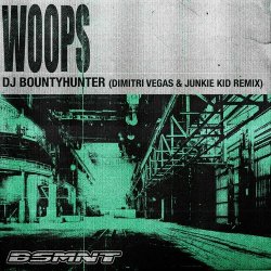 Portada DJ Bountyhunter - Woops (Dimitri Vegas & Junkie Kid Remix)