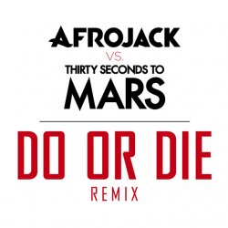 Portada Afrojack vs. Thirty Seconds to Mars - Do or Die (Club Version)