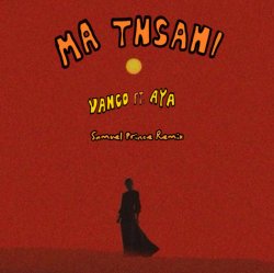 Portada Vanco & AYA - Ma Tnsani (Samuel Prince Remix)