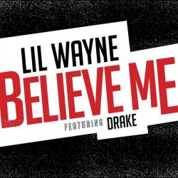 Portada Lil Wayne Feat. Drake - Believe Me