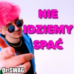 Portada Dr. SWAG - NIE IDZIEMY SPAĆ