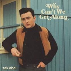 Portada Zak Abel - Why Can't We Get Along