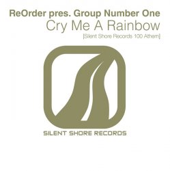 Portada ReOrder Pres Group Number One - Cry Me A Rainbow (Ssr100 Anthem) (Original Mix)