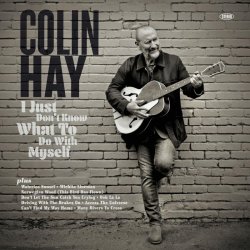 Portada Colin Hay - I Just Don’t Know What To Do With Myself